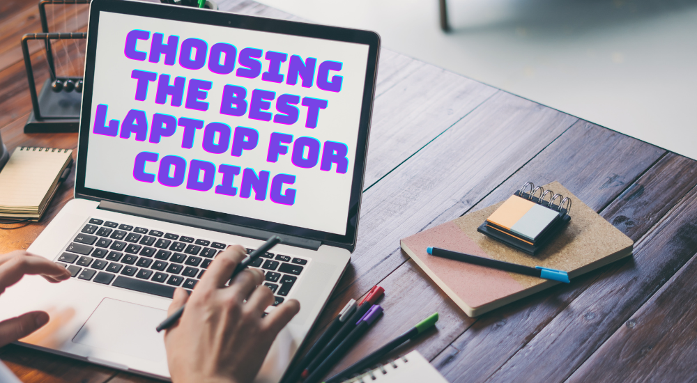 Choosing The Best Laptop For Coding: The Ultimate Guide