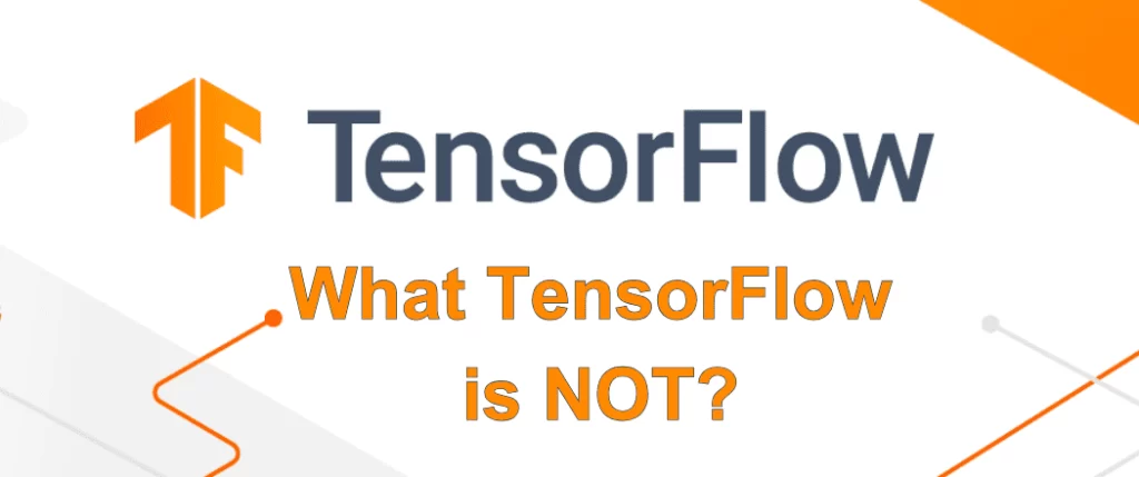 What TensorFlow is NOT